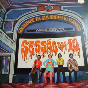 1971-Sociedade-da-Grã-Ordem-Kavernista-Apresenta-Sessão-das-10-Capa
