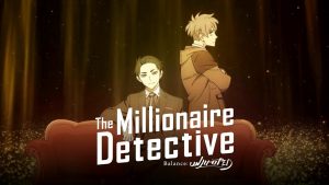 The Millionaire Detective – Balance: UNLIMITED